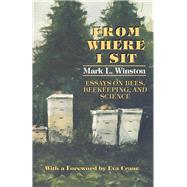 From Where I Sit by Winston, Mark L., 9780801484780