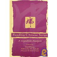Reading Chinese Script : A Cognitive Analysis by Wang, Jian; Inhoff, Albrecht W.; Chen, Hsuan-Chih; Radach, Ralph, 9780805824780