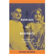 Marriage and Modernity by Majumdar, Rochona, 9780822344780