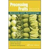 Processing Fruits: Science and Technology, Second Edition by Barrett; Diane M., 9780849314780
