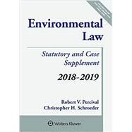 Environmental Law: 2018-2019 Case and Statutory Supplement (Supplements) by Percival, Robert V.; Schroeder, Christopher H., 9781454894780