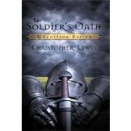 The Soldiers Oath: A Sedition Rising by Lewis, Christopher, 9781469744780