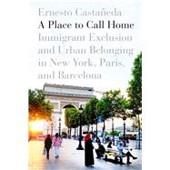A Place to Call Home by Castaeda, Ernesto, 9781503604780