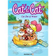 Cat and Cat 2 - Cat Out of Water by Cazenove, Christophe, 9781545804780