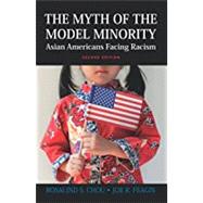Myth of the Model Minority: Asian Americans Facing Racism, Second Edition by Chou, Rosalind S.; Feagin, Joe R., 9781612054780