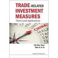 Trade-Related Investment Measures by Chao, Chi-Chur; Yu, Eden S. H., 9781783264780