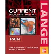 CURRENT Diagnosis & Treatment of Pain by Von Roenn, Jamie; Paice, Judith; Preodor, Michael, 9780071444781