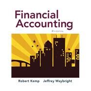 Financial Accounting by Kemp, Robert; Waybright, Jeffrey, 9780134114781