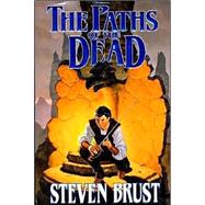 The Paths of the Dead Book One of the Viscount of Adrilankha by Brust, Steven, 9780312864781