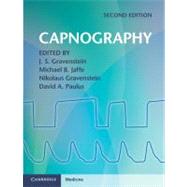 Capnography by Edited by J. S. Gravenstein , Michael B. Jaffe , Nikolaus Gravenstein , David A. Paulus, 9780521514781