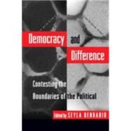 Democracy and Difference by Benhabib, Seyla, 9780691044781
