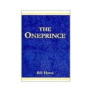 The Oneprince: The Redaemian Chronicles Books 1 & 2 by HAND BILL, 9780738804781