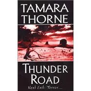 Thunder Road by Thorne, Tamara (Author), 9780786014781