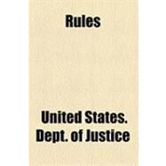 Rules & Regulations for the Government & Discipline of the United States Penitenitentiary, Mcneil Islands, Wash by United States Dept. of Justice, 9781154504781