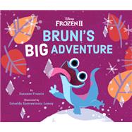 Frozen 2: Bruni's Big Adventure by Francis, Suzanne, 9781368064781