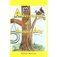 Adventures of Anna and Ally - Volume 1 by Morrison, Kathryn, 9781467064781