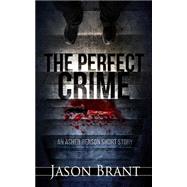 The Perfect Crime by Brant, Jason, 9781503214781
