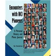 Encounters With Hci Pioneers by Shneiderman, Ben; Carroll, John M., 9781681734781