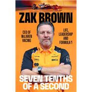 Seven Tenths of a Second by Zak Brown, 9798217184781