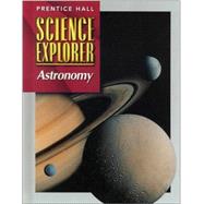 Science Explorer Astronomy by Prentice Hall, 9780134344782