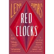 Red Clocks A Novel by Zumas, Leni, 9780316434782