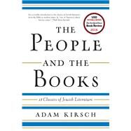 The People and the Books 18 Classics of Jewish Literature by Kirsch, Adam, 9780393354782
