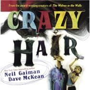 Crazy Hair by Gaiman, Neil, 9780606364782