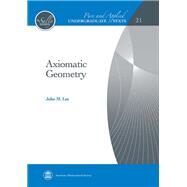 Axiomatic Geometry by Lee, John M., 9780821884782
