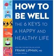 How to Be Well by Lipman, Frank, M.D.; Greeven, Amely (CON), 9781328904782