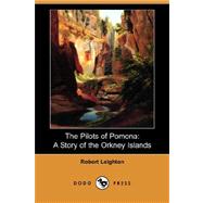 The Pilots of Pomona: A Story of the Orkney Islands by LEIGHTON ROBERT, 9781406594782