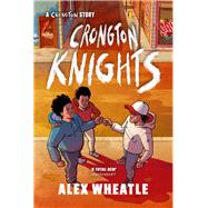 A Crongton Story: Crongton Knights Book 2 - Winner of the Guardian Children's Fiction Prize by Wheatle, Alex, 9781444974782