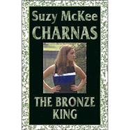 The Bronze King by Charnas, Suzy McKee, 9781587154782
