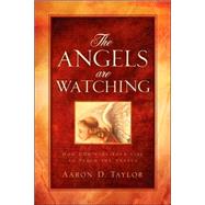 The Angels Are Watching by Taylor, Aaron D., 9781597814782