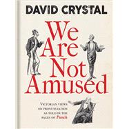 We Are Not Amused by Crystal, David, 9781851244782