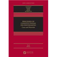 Processes of Constitutional Decisionmaking Cases and Materials [Connected eBook with Study Center] by Levinson, Sanford; Balkin, Jack M.; Amar, Akhil Reed; Siegel, Reva B.; Rodriguez, Cristina M., 9798894104782