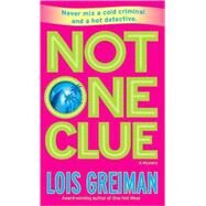 Not One Clue A Mystery by Greiman, Lois, 9780440244783