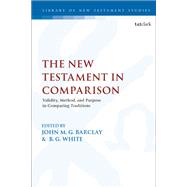 The New Testament in Comparison by Barclay, John M. G.; White, B. G., 9780567684783