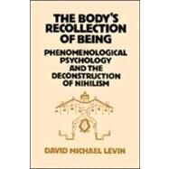 The Body's Recollection of Being by Levin,David Michael, 9780710204783