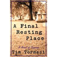 A Final Resting Place by Tormasi, Tim, 9780741444783