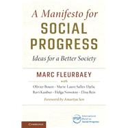 A Manifesto for Social Progress by Fleurbaey, Marc; Bouin, Olivier; Salles-djelic, Marie-laure; Kanbur, Ravi; Nowotny, Helga, 9781108424783