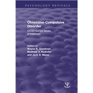 Obsessive-Compulsive Disorder: Contemporary Issues in Treatment by Goodman; Wayne K., 9781138674783