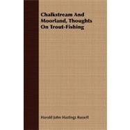 Chalkstream and Moorland, Thoughts on Trout-fishing by Russell, Harold John Hastings, 9781409794783