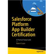 Salesforce Platform App Builder Certification by Gupta, Rakesh, 9781484254783