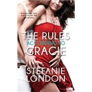 The Rules According to Gracie by London, Stefanie, 9781505724783