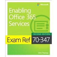 Exam Ref 70-347 Enabling Office 365 Services by Thomas, Orin, 9781509304783