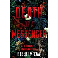 Death of a Messenger by McCaw, Robert, 9781608094783