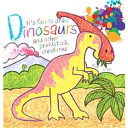 IT'S FUN TO DRAW DINOSAURS PA by BERGIN,MARK, 9781616084783