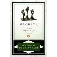 Macbeth by Shakespeare, William (Author); Braunmuller, A. R. (Editor); Orgel, Stephen (Editor), 9780140714784