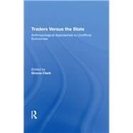 Traders Versus The State by Clark, Gracia, 9780367214784