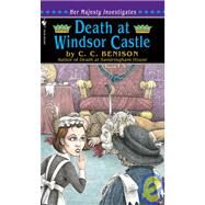 Death at Windsor Castle Her Majesty Investigates by BENISON, C.C., 9780553574784
